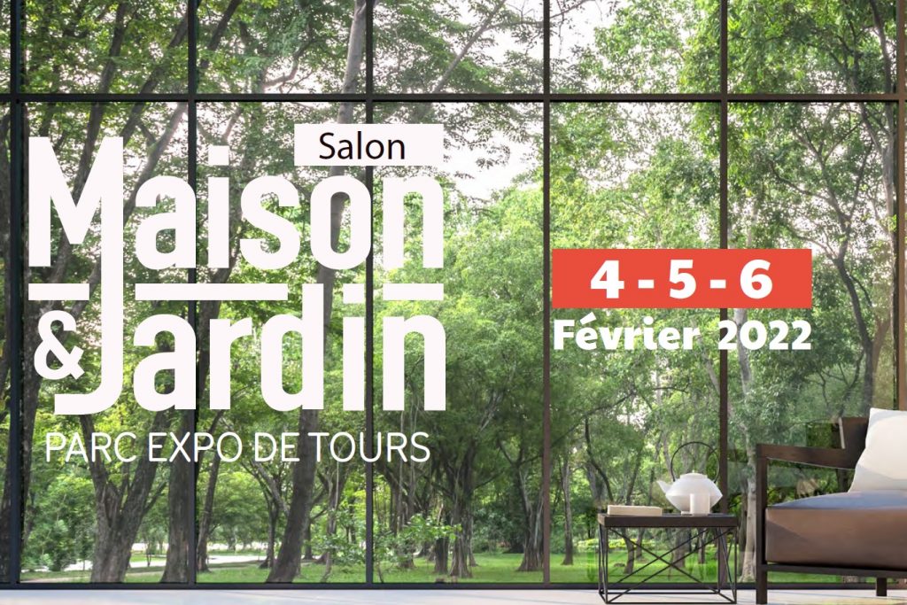 REPORTE – TOURS – Salon Maison et Jardin – prévu du 4 au 6 février 2022 – reporté du 14 au 16 octobre 2022