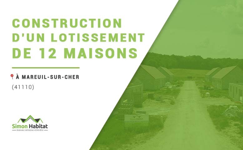 Construction d’un lotissement de 12 maisons à Mareuil-sur-Cher